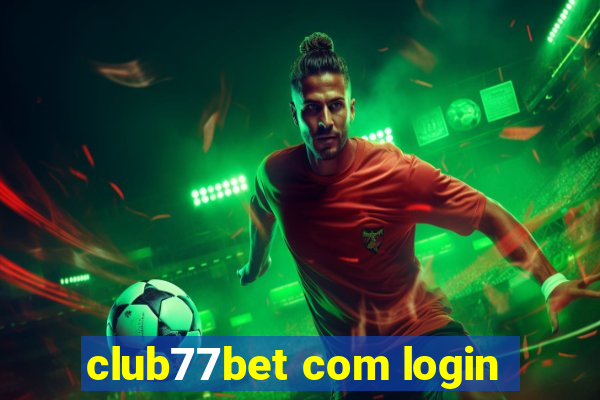 club77bet com login